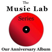 The music lab series: our anniversary album cover image