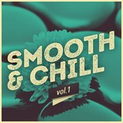 Smooth & chill, vol. 1 cover image
