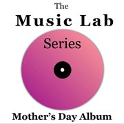 The music lab series: mother's day album cover image