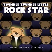 Lullaby versions of anthrax cover image