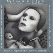 Crash course for the ravers: a tribute to the songs of David Bowie cover image