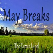 May breaks (positive progbreaks progressive breakbeat album) cover image