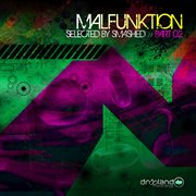 Malfunktion, pt. 02 (selected by smashed) cover image