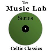 The music lab series: celtic classics cover image