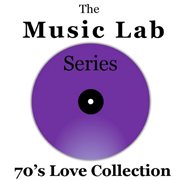 The music lab series: 70's love collection cover image