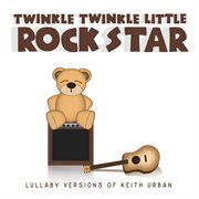 Lullaby versions of keith urban cover image