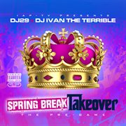 Iap-tv presents dj29 + dj ivan the terrible: spring break takeover cover image