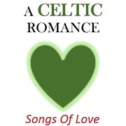 A celtic romance: songs of love cover image