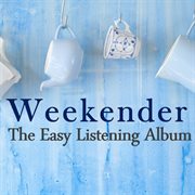 Weekender: the easy listening album cover image