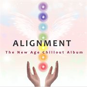 Alignment: the new age chillout album cover image