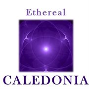 Ethereal caledonia cover image