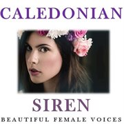 Caledonian siren: beautiful female voices cover image