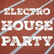 Electro house party cover image