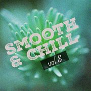 Smooth & chill, vol. 8 cover image