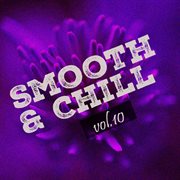 Smooth & chill, vol. 10 cover image