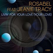 Livin' for your love (your love) cover image