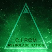 Astrolabe nation: cj rcm, vol.1 cover image