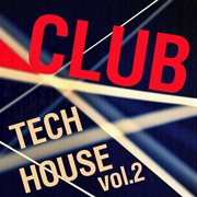 Club tech house, vol. 2 cover image