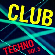 Club techno, vol. 5 cover image
