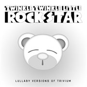 Lullaby versions of trivium cover image