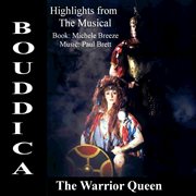 Boudicca (highlights from the musical "the warrior queen") cover image