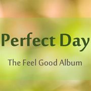Perfect day: the feel good album cover image