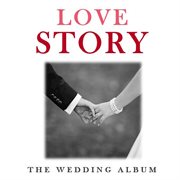 Love story: the wedding album cover image