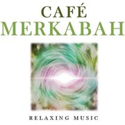 Caf̌ merkabah: relaxing music cover image