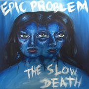 Split ep with epic problem, the slow death cover image