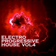 Electro progressive house, vol. 4 cover image
