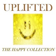 Uplifted: the happy collection cover image