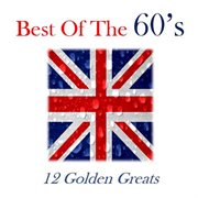 Best of the '60's: 12 golden greats cover image