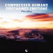 Compressed humans sidechained emotions cover image
