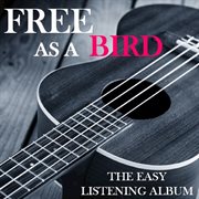 Free as a bird: the easy listening album cover image