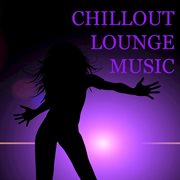 Chillout lounge music cover image