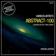 Abstract 100 (special edition compiled by tino deep) cover image