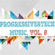 Progressive & tech music, vol. 8 cover image