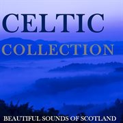 Celtic collection: beautiful sounds of scotland cover image