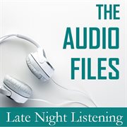 The audio files: late night listening cover image