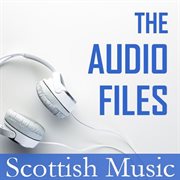 The audio files: scottish music cover image