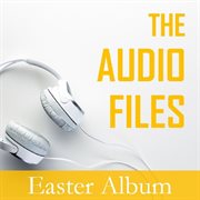 The audio files: easter album cover image