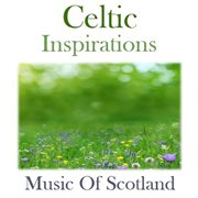 Celtic inspirations: music of scotland cover image