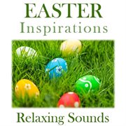 Easter inspirations: relaxing sounds cover image