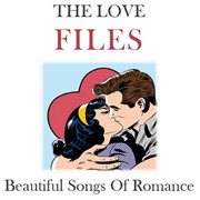 The love files: beautiful songs of romance cover image