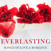 Everlasting: songs of love & romance cover image