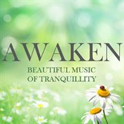 Awaken: beautiful music of tranquility cover image
