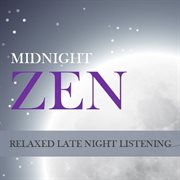 Midnight zen: relaxed late night listening cover image