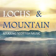 Lochs & mountain: relaxing scottish music cover image