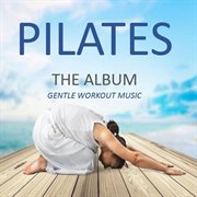 Pilates the album: gentle workout music cover image