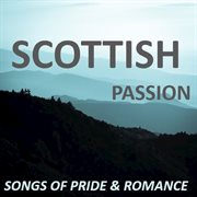 Scottish passion: songs of pride & romance cover image